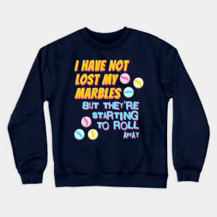 Losing My Marbles Crewneck Sweatshirt